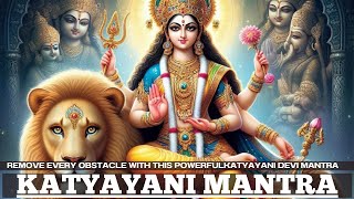 REMOVE every OBSTACLE from your life with this POWERFUL Katyayani Devi Mantra [upl. by Onairot227]