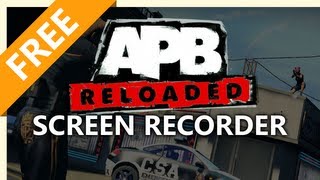 How To Screen Capture APB Reloaded Gameplay Videos [upl. by Ime]