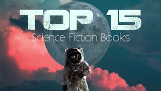 The 15 Best SciFi Books Ive Ever Read Updated [upl. by Xaviera]