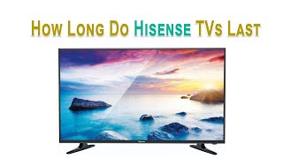 The Lifespan of Hisense TVs A Detailed Look [upl. by Avid]