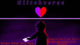 Frank Music Glitchverse OST  Game Over for You XEventChara Theme [upl. by Tnomad650]