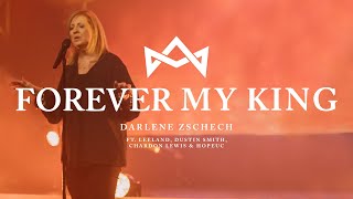 Darlene Zschech  Forever My King Official Live Video [upl. by Novar]