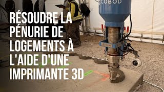 Résoudre la pénurie de logements à laide dune imprimante 3D [upl. by Shear]