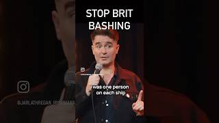 Why Brit Bashing Has To Stop Comedy [upl. by Dietz]