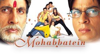 Mohabbatein Full Movie facts  Amitabh Bachchan Shah Rukh Khan Aishwarya Rai Uday Chopra Jugal H [upl. by Giselbert686]