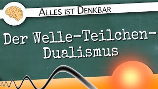 Der WelleTeilchenDualismus [upl. by Jerroll]