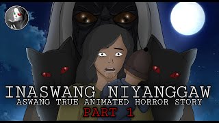 INASWANG NIYANGGAW 1  Kwentong Aswang  Tagalog Horror Animation  True Story [upl. by Leda]