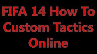 How to Use Custom Tactics in FIFA 14 OfflineOnline [upl. by Hallam]