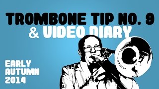 Christian Lindberg Trombone Tip no 9 and Video Diary Early Autumn 2014 [upl. by Celene]