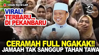 VIRAL Terbaru di Pekanbaru Cermah Full Ngakak Jamaah Tak Sanggup Tahan Tawa  Ust Dasat Latif [upl. by Ahsenhoj]