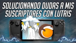 ⛅ SOLUCIONANDO DUDAS A SUSCRIPTORES DE LUTRIS EN STEAM DECK [upl. by Norean349]