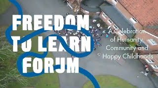 FREEDOM TO LEARN FORUM  Summerhill 2018 [upl. by Pietra]