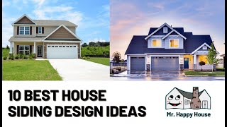 Top 10 House Siding Design Ideas  Mr Happy House [upl. by Dean]