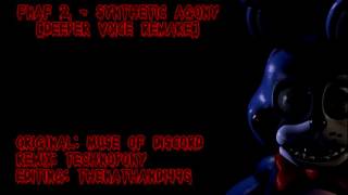 FNaF 2  Synthetic Agony Deeper Voice REMAKE [upl. by Tait]