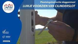 Montage instructie Vlag hijsen vlaggenmast met anti diefstal luikje  Bos Vlaggen [upl. by Annoed]