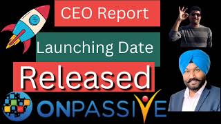 CEO Report Launching Date Released Onpassive Big news Ash Sir News [upl. by Windsor]