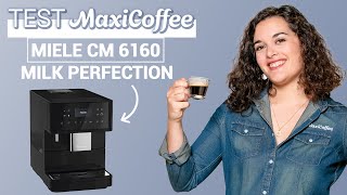 Nous avons testé la machine à café MIELE CM6160 MILK PERFECTION  Le Test MaxiCoffee [upl. by Turrell684]