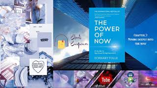 The Power of Now A Guide to Spiritual Enlightenment Chapter 3 Moving Deeply into The Now [upl. by Ybeloc]