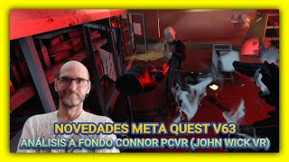 NOVEDADES META QUEST V63  CONNOR PCVR A FONDO JOHN WICK VR [upl. by Yenohtna]