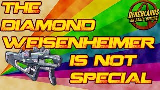 Borderlands 2  The Diamond Weisenheimer is not Special But you are [upl. by Thierry]