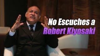 No escuches todo lo que dice Robert Kiyosaki [upl. by Stubstad]