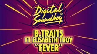 BTraits  Fever feat Elisabeth Troy [upl. by Elleinaj]