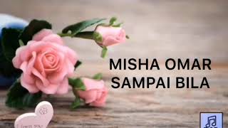 Misha Omar  Sampai Bila Lirik Video [upl. by Eilhsa517]