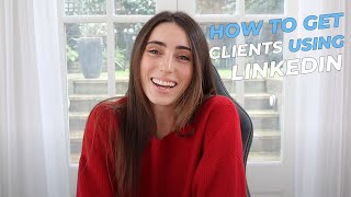 How To Get Clients Using LinkedIn 2019  Step By Step [upl. by Munniks]