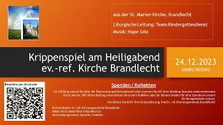 Kirchengemeinde Brandlecht  Krippenspiel der evref Kirche Brandlecht vom 241220 am Heiligabend [upl. by Ursa]