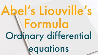 Abels Liouvilles Formula  Ordinary differential equations [upl. by Llebyram]