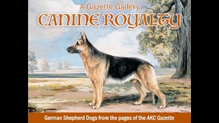 AKC Gazette Gallery German Shepherds — Canine Royalty [upl. by Alba]