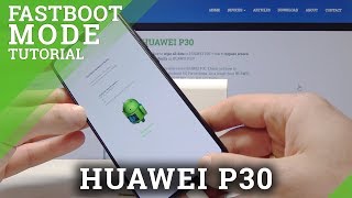 How to Activate Fastboot amp Rescue Mode in HUAWEI P30  Reboot into Fastboot [upl. by Felita453]