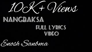 Nang BaksaEnosh Sangma Lyrics Official Music Video [upl. by Tyrrell586]