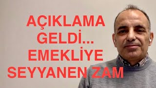 O AÇIKLAMA GELDİ EMEKLİYE SEYYANEN ZAM [upl. by Attayek71]