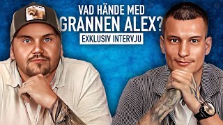 VAD HÄNDE MED GRANNEN ALEX Exklusiv Intervju [upl. by Leroi]