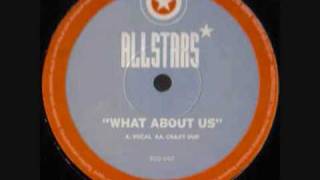 Allstars  What About Us Crazy Dub [upl. by Luapnaes86]