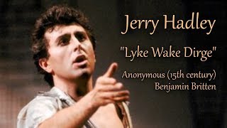 Jerry Hadley  Lyke Wake Dirge  Anonymous 15th century  Britten 1990 [upl. by Arraek]