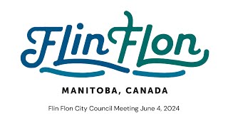 City of Flin Flon City Council Meeting June 4 2024 [upl. by Budwig]