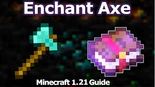 Ultimate 121 Minecraft Enchanting Guide for Axe  Best Axe Enchantments for PVP Mining [upl. by Macintosh]