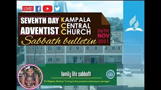 SDA KAMPALA CENTRAL CHURCH  6th NOVEMBER 2021  FAMILY LIFE SABBATH  PR KAJURA JIMMY [upl. by Karb]