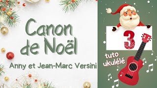 Canon de Noël Anny et JeanMarc Versini tuto ukulélé facile [upl. by Tormoria]