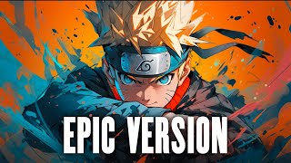 Naruto Main Theme  EPIC VERSION [upl. by Adolph713]