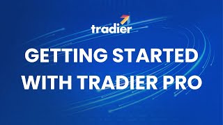 Tradier Pro  Getting Started [upl. by Lexis]