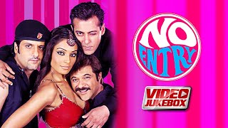 NO ENTRY  Video Jukebox  Salman Anil Bipasha Fardeen Lara Esha Celina  Blockbuster Songs [upl. by Ravid]