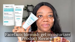 Facefacts blemish gel moisturizer product review [upl. by Lyram654]