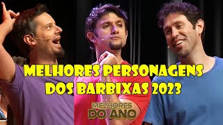 Melhores Personagens dos Barbixas  MELHORES DO ANO IMPROVÁVEL 2023 [upl. by Elyac]