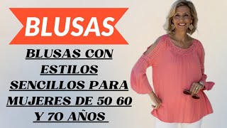 BLUSAS CON ESTILOS LAS MEJORES PARA LLEVAR EN PRIMAVERA VERANO 2024 PARA MUJERES DE 50 A 7O AÑOS [upl. by Kauffman]