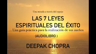 7 Leyes Espirituales del éxito Audiolibro completo leyesespirituales deepakchopra leyes exito [upl. by Naasah]