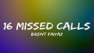 16 Missed Calls  Brent Faiyaz Lyrics [upl. by Thanos262]