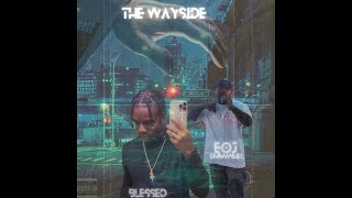 THE WAYSIDE  Blessed amp EOJ Emmanuel prod Mikemadethe808s [upl. by Adaven]